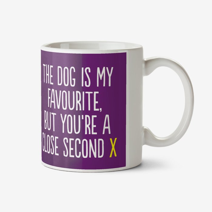 Purple photo upload mug with a caption that reads The Dog Is My Favourite, But You're A Close Second