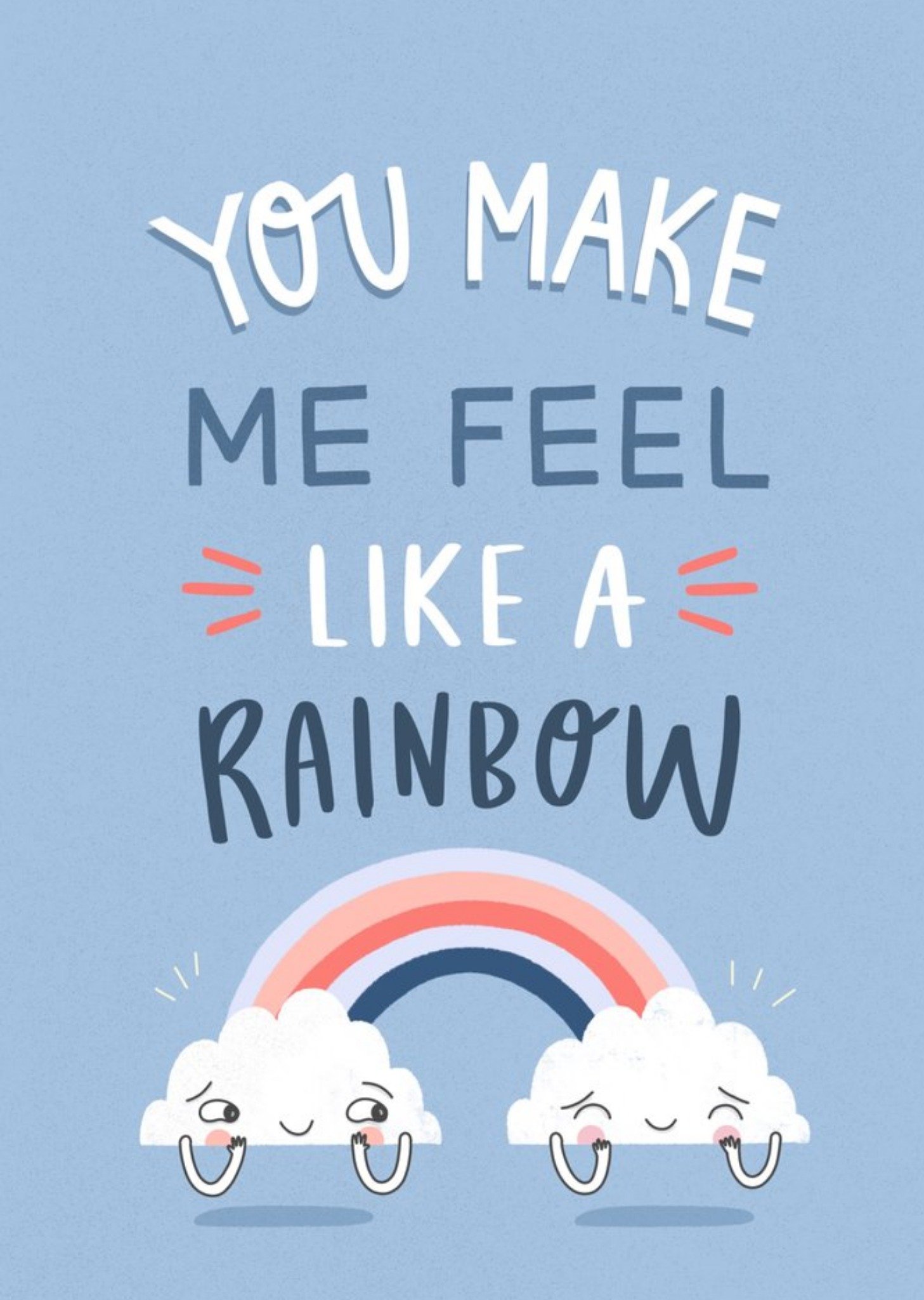 Cute You Make Me Feel Like A Rainbow Card Ecard