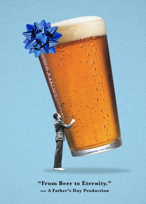 From Beer To Eternity A Fathers Day Production Beer Card