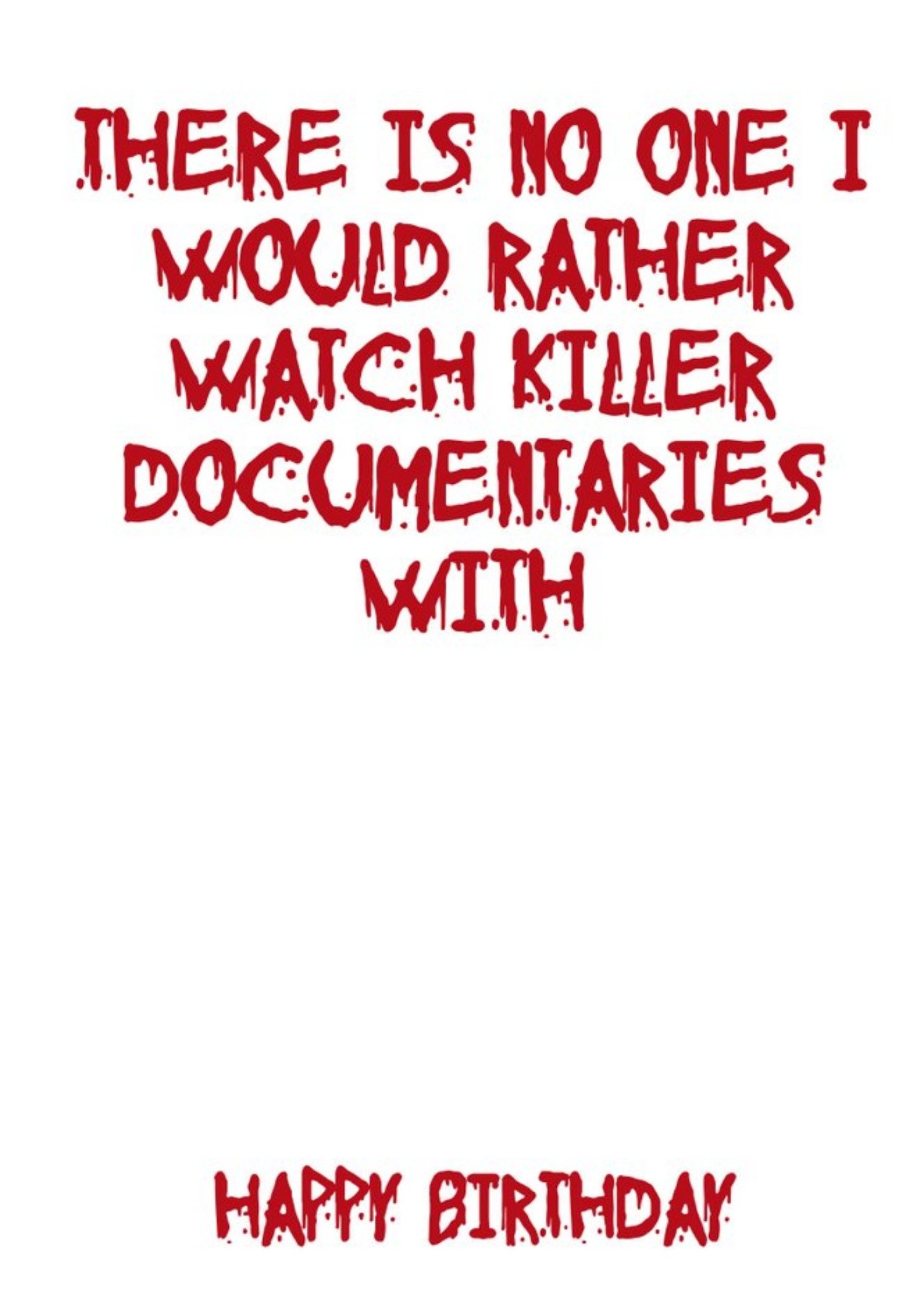 Moonpig No One I Would Rather Watch Killer Documentaries With Card, Large