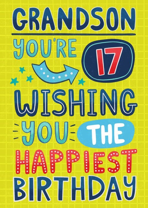 Typographic Grandson You're 17 Wishing You The Happiest Birthday Card ...