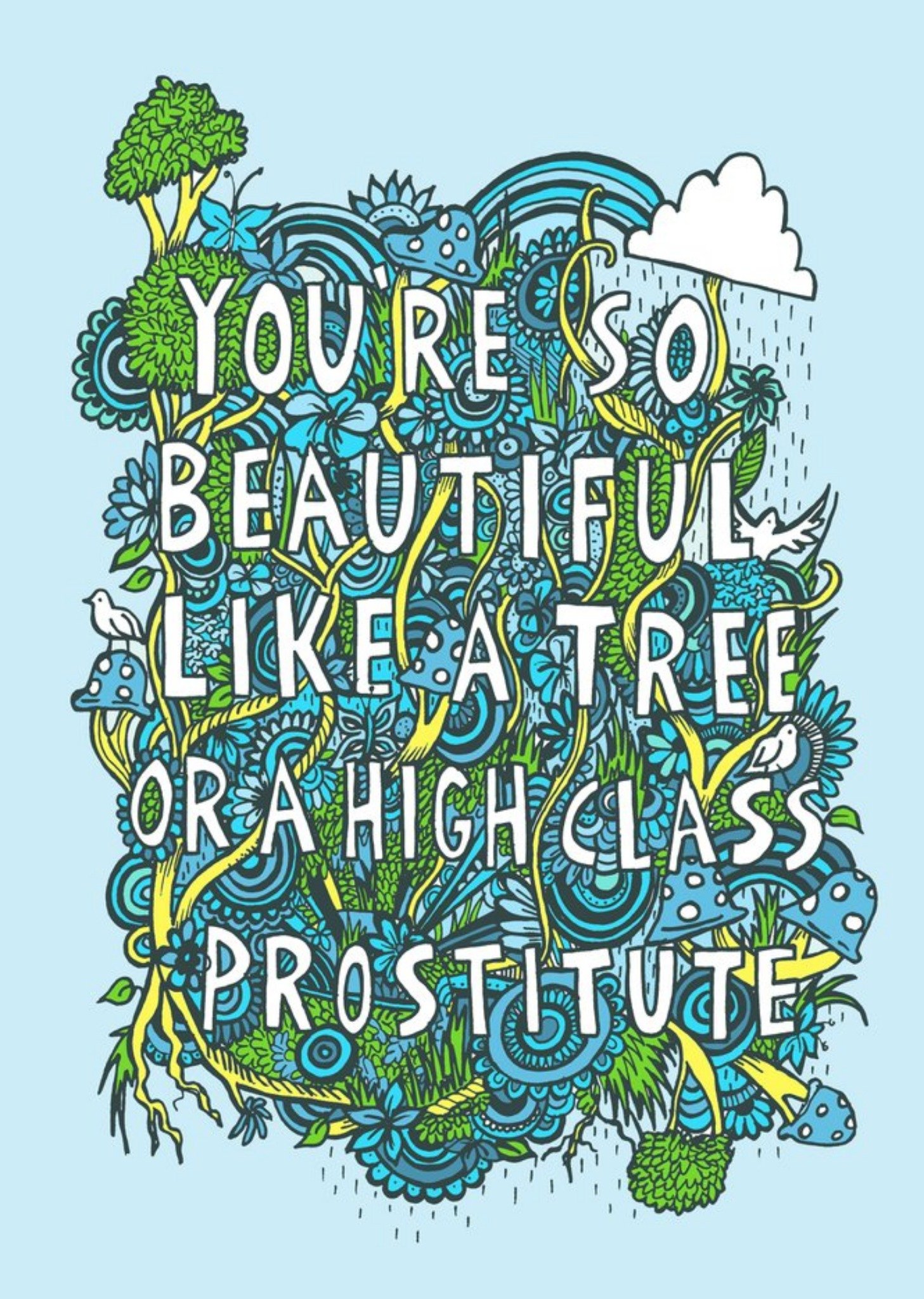 Funny You Are So Beautiful Like A Tree Or A High Class Prostitute Card Ecard