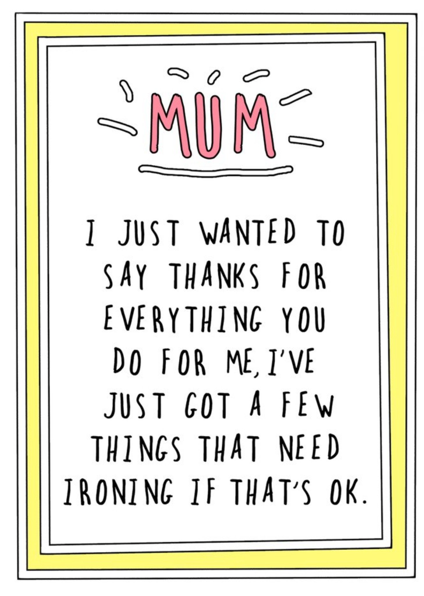 Go La La Funny Cheeky Mum I Just Want To Say Thanks For Everything You Do For Me I Have Some Ironing Card