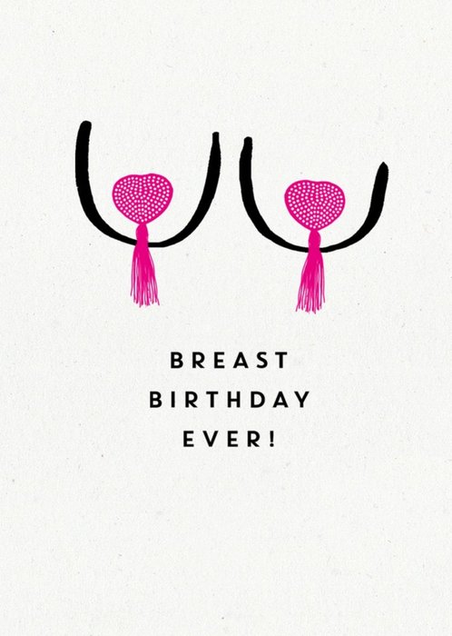 Breast Birthday Ever Card