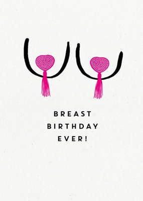 Breast Birthday Ever Card