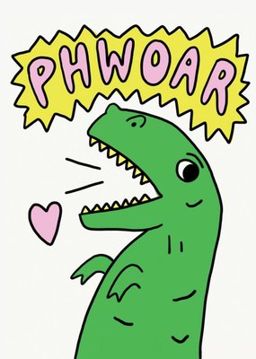 Jolly Awesome Phwoar Dinosaur Humour Birthday Card