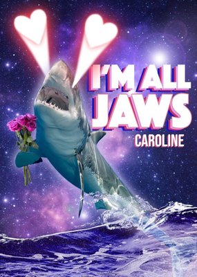 Funny I'm All Jaws Shark Valentine's Day Card