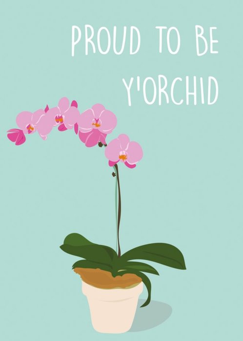 Proud To Be Y'Orchid Pun Mother's Day Card
