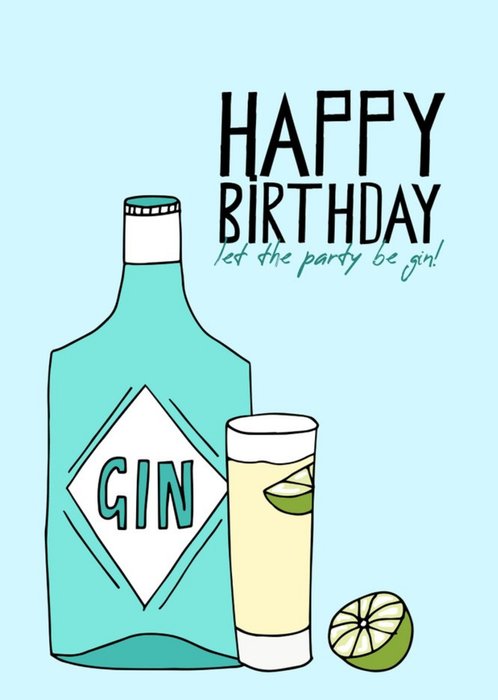 Colourful Illustration Happy Birthday Let The Party Be Gin Card
