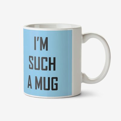 Blue typographic mug with a caption that reads I'm Such A Mug