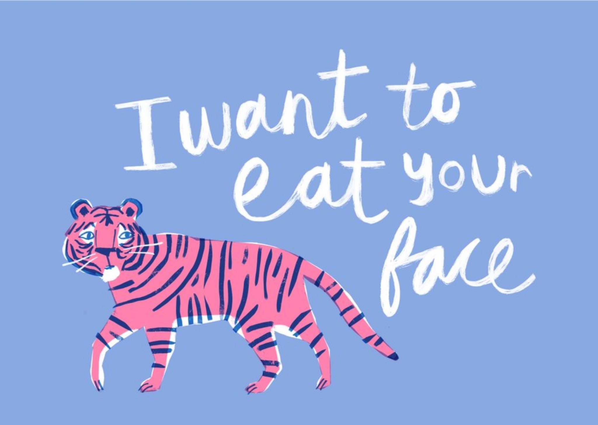 Moonpig I Want To Eat Your Face Tiger Illustration Card Ecard