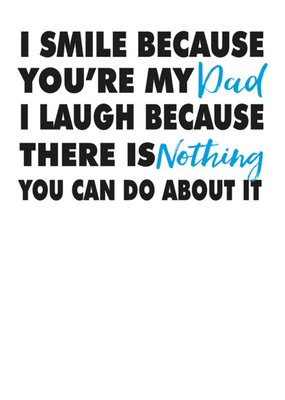 Funny I Smile Because You're My Dad Father's Day Card