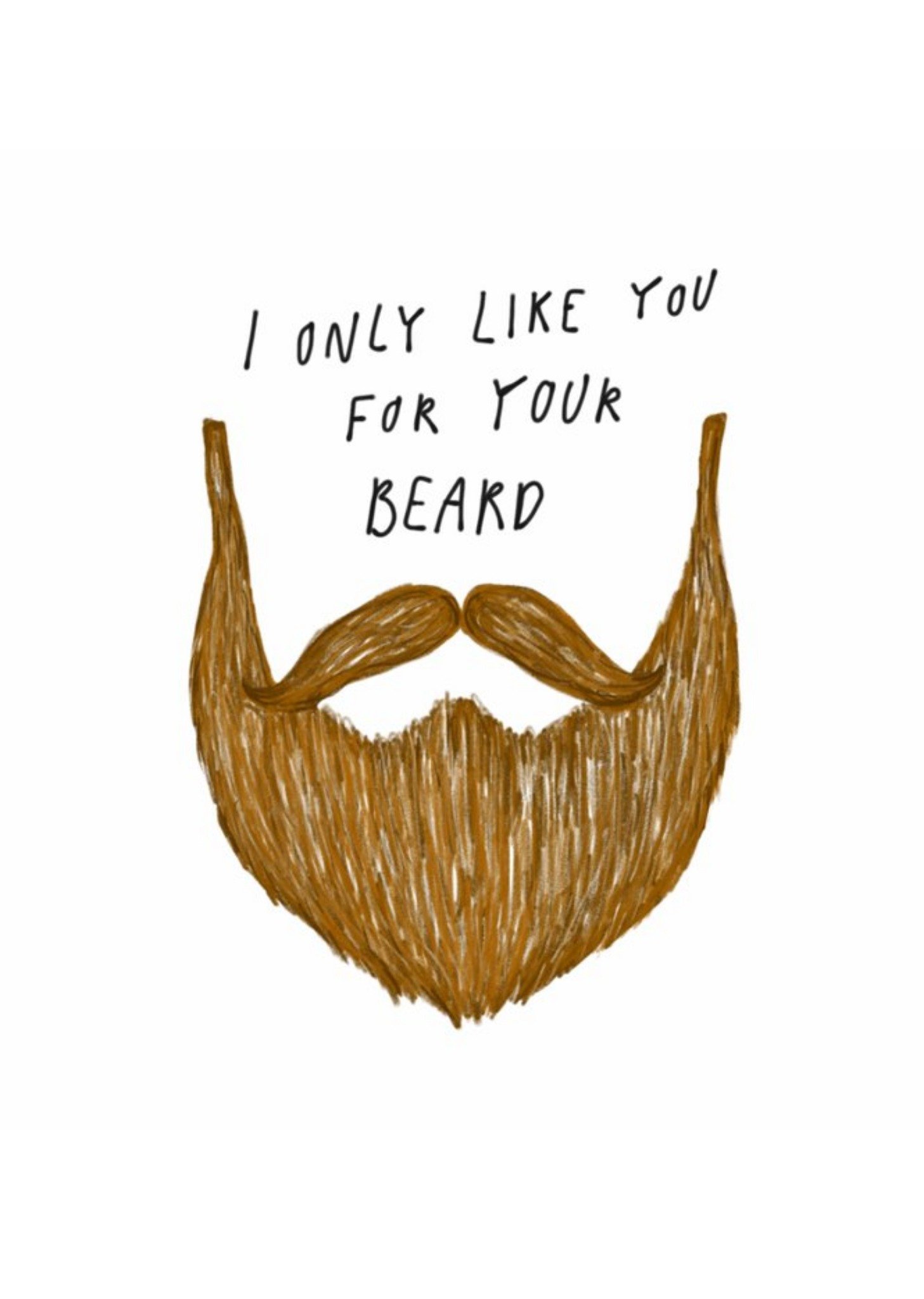 Moonpig I Only Like You For Your Beard Card, Large