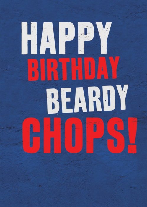 Modern Funny Typography Beardy Chops Birthday Card