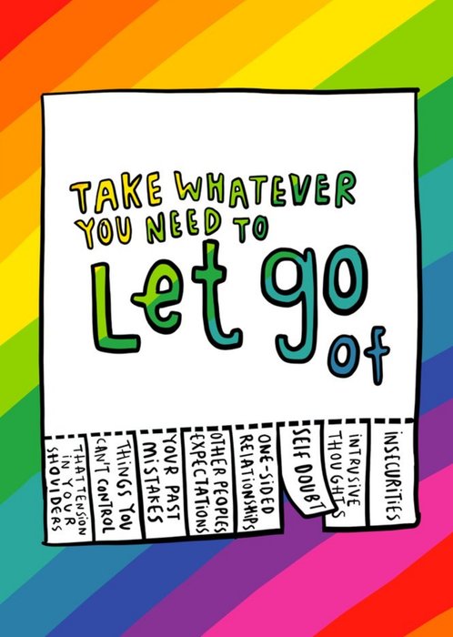 Take Whatever You Need To Let Go Of Card