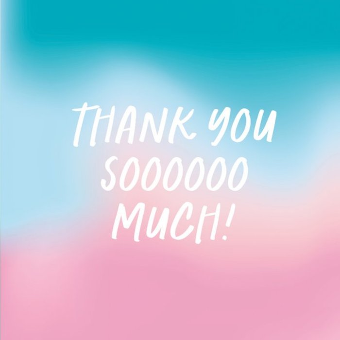 Pastel Coloured Typographic Thank You Sooooo Much Card