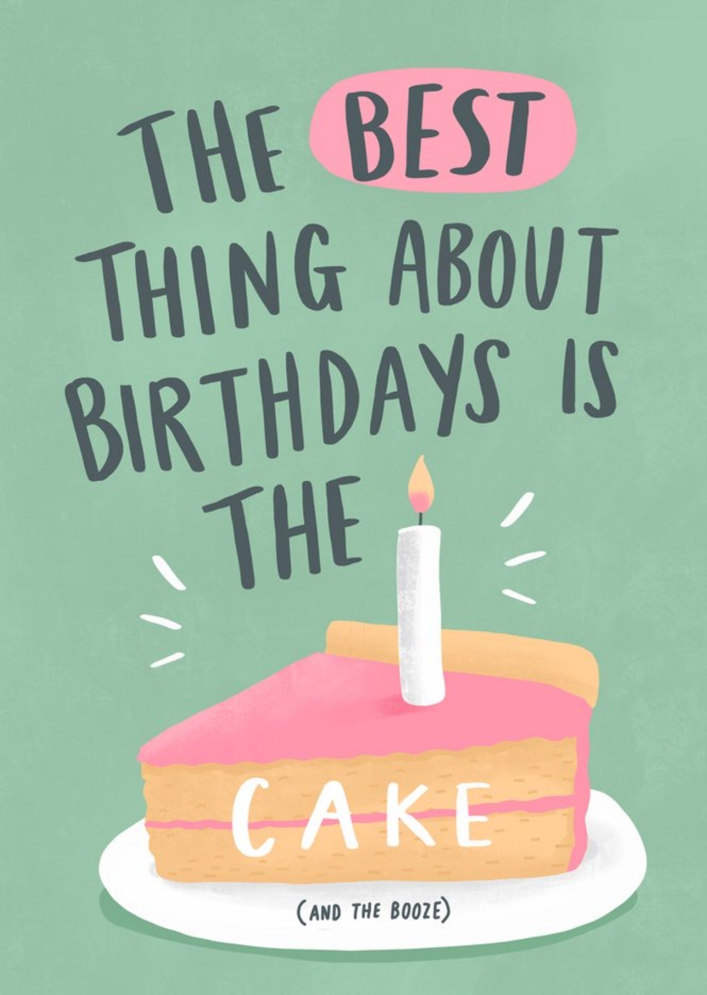 Funny Best Thing About Birthdays Is Birthday Cake And Booze Birthday Card Ecard