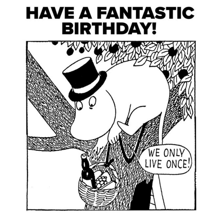 Moomin We Only Live Once Birthday Card
