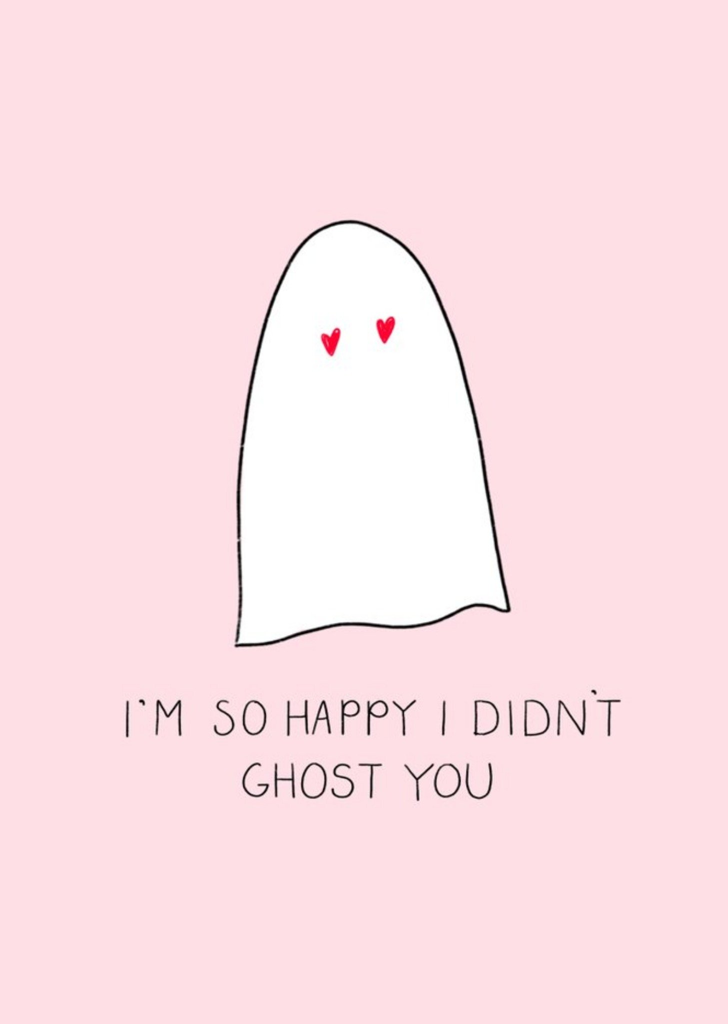 I'm So Happy I Didn't Ghost You Cute Pink Card Ecard