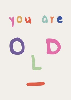 Funny Minimal You Are Old Birthday Card