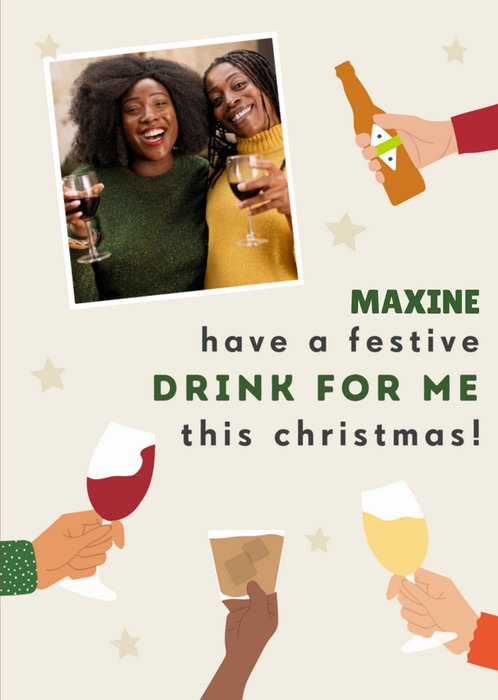 Have A Festive Drink For Me This Christmas Photo Upload Card