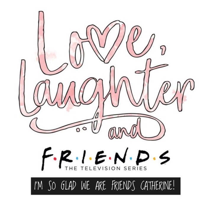 Friends TV Love, Laughter And Friends Birthday Card