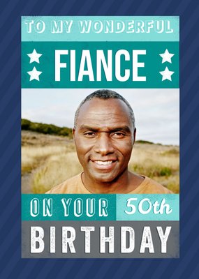 Bold White Typography And A Blue Striped Border Fiance's Fiftieth Birthday Photo Upload Card