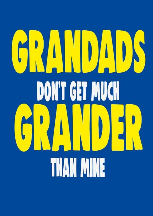 Cheeky Chops Grandads Don't Get Much Grander Than Mine Father's Day Card