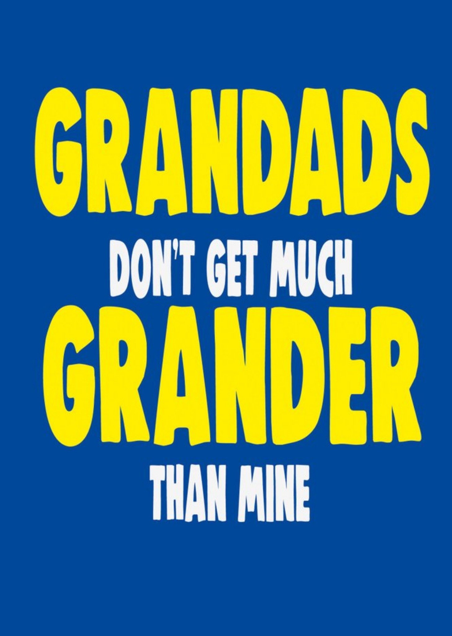 Cheeky Chops Grandads Don't Get Much Grander Than Mine Father's Day Card Ecard