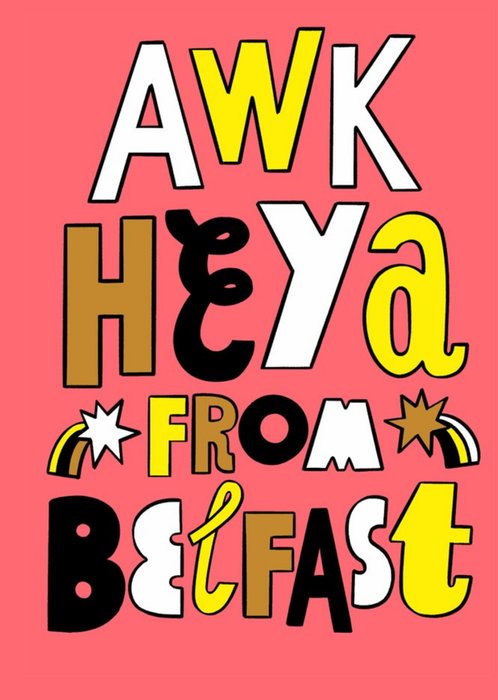 Jacky Sheridan Typographic Awk Heya From Belfast Thinking Of You Card