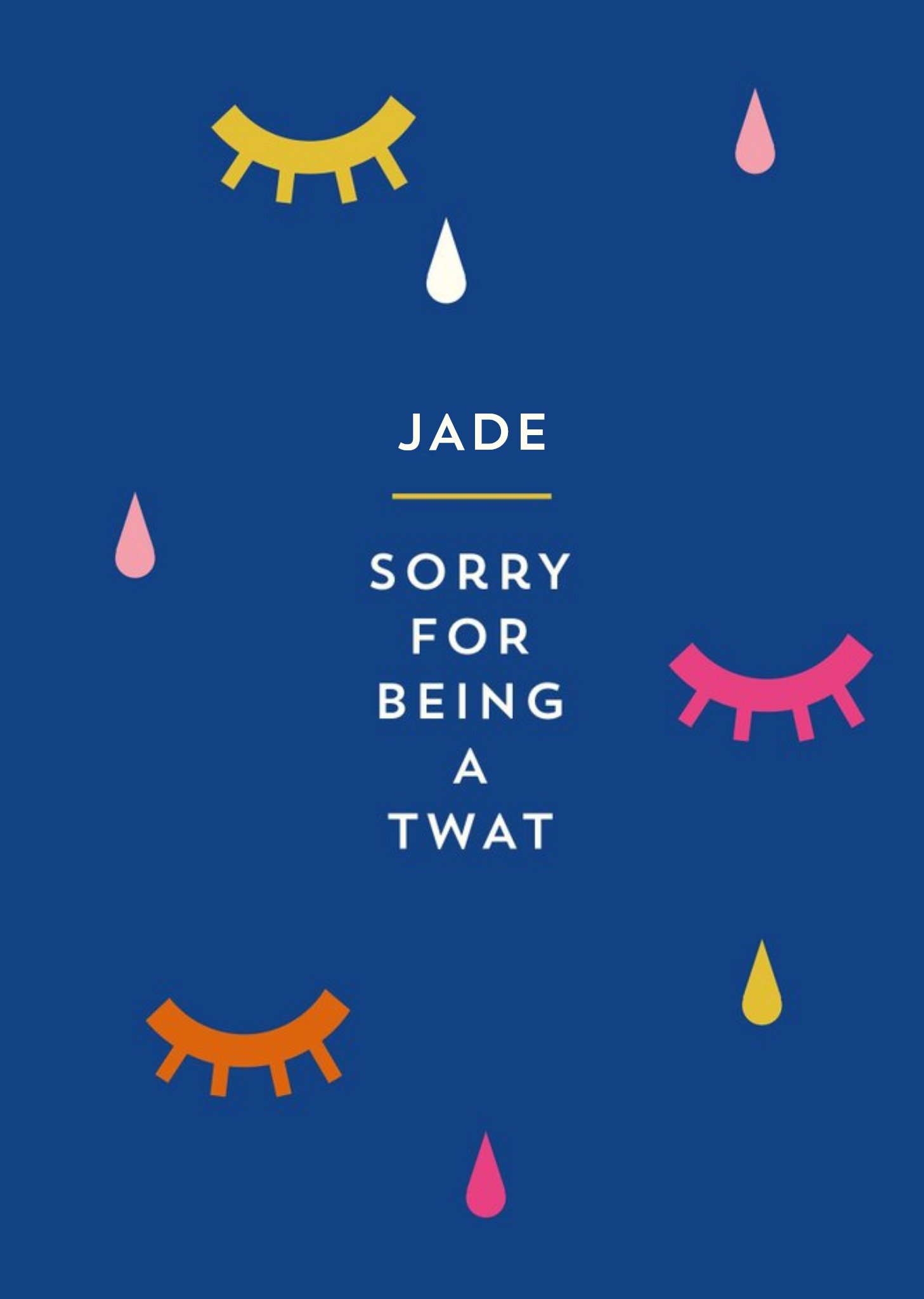 Graphic Illustration Of Crying Eyes And Tears Sorry For Being A Twat Card Ecard