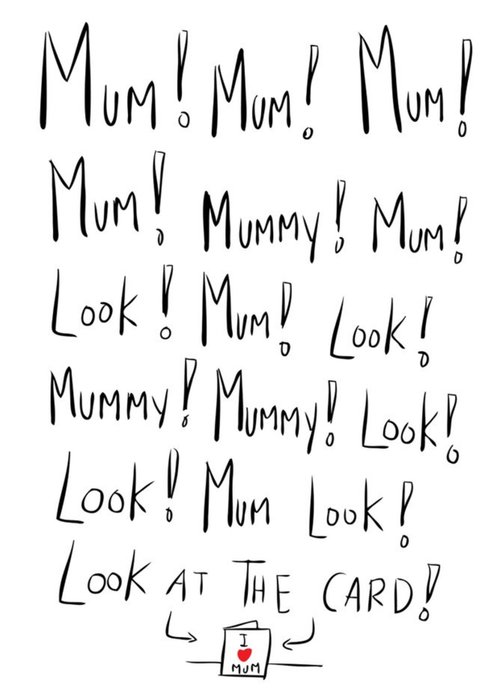 Handwritten Repetitive Typography On A White Background Mum Look At This Humourous Card
