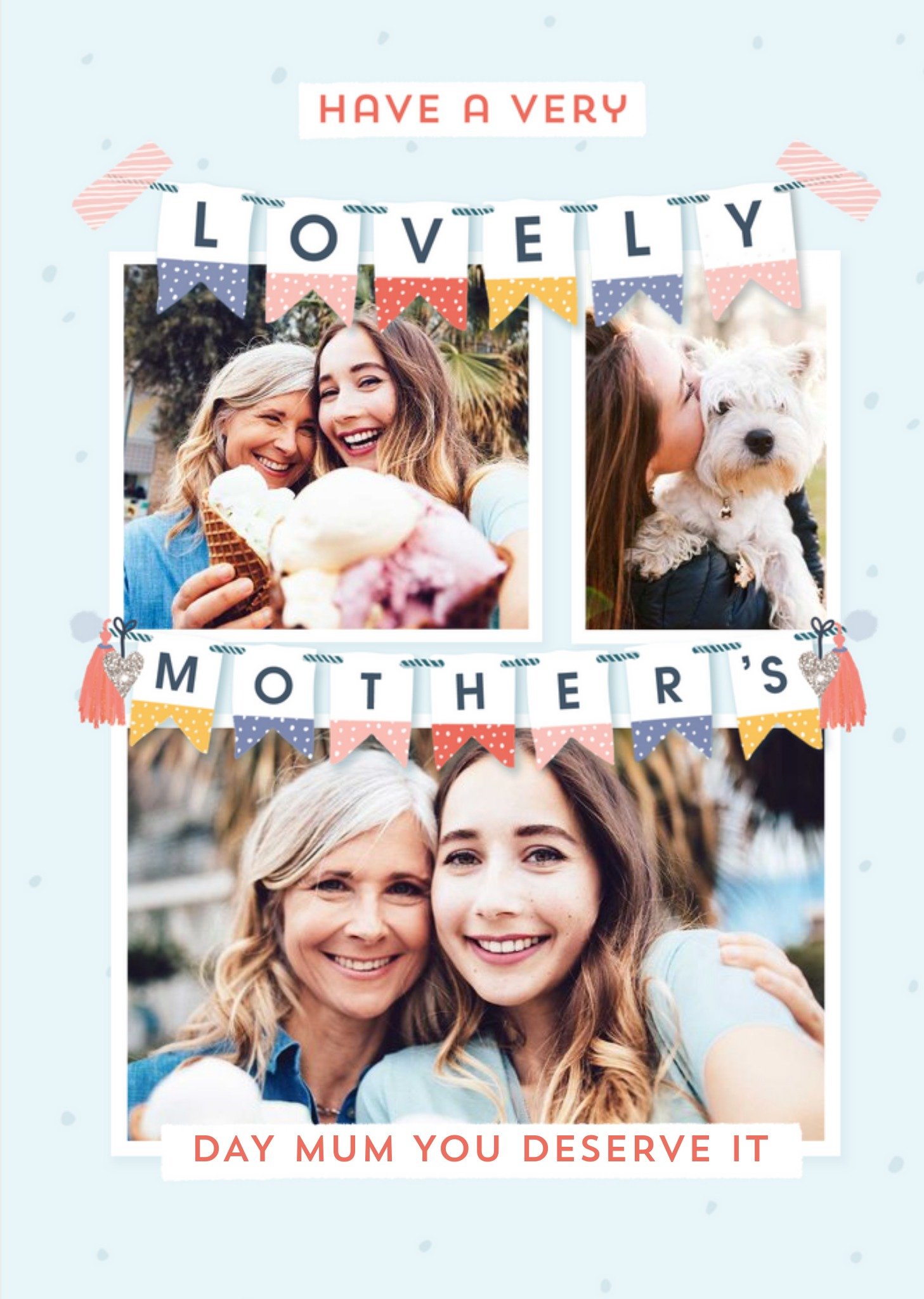 Have A Lovely Mothers Day Mum You Deserve It Bunting Photo Upload Mothers Day Card Ecard