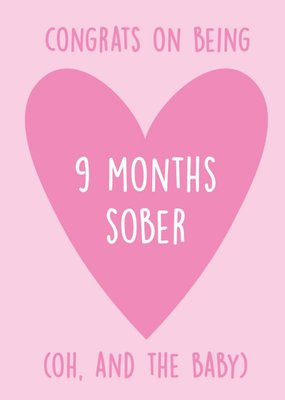 Congratulations On Being 9 Months Sober Baby Card