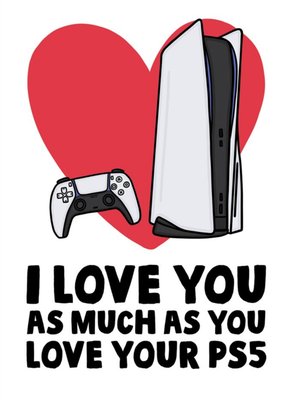 Funny I Love You As Much As You Love Your Gaming Console Valentine's Day Card