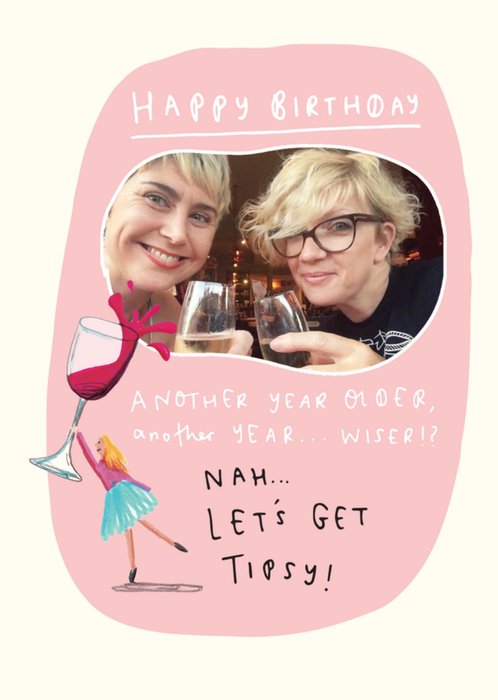 Lets Get Tipsy Photo Upload Birthday Card
