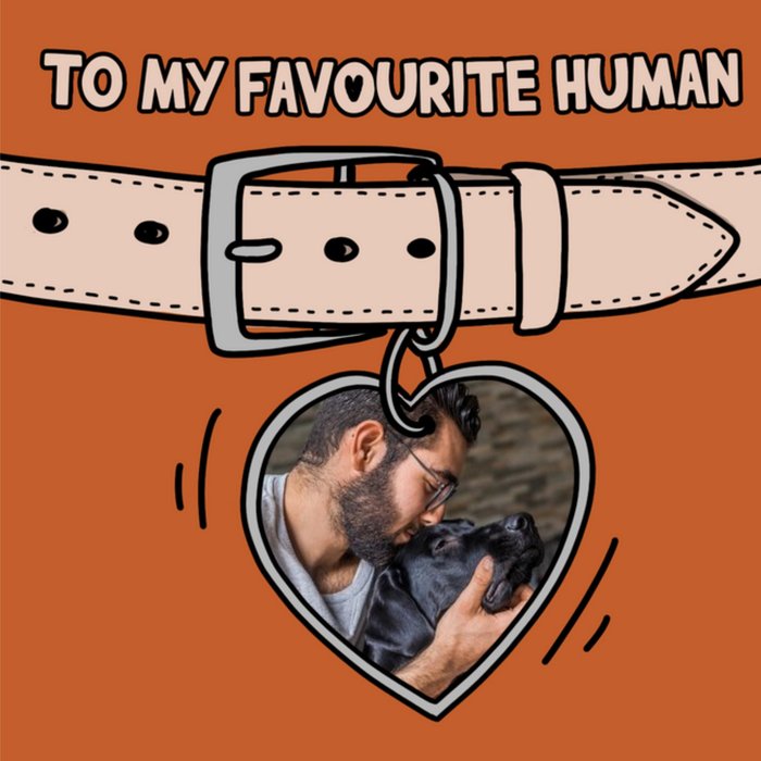 To My Favourite Human Photo Upload Valentine's Card