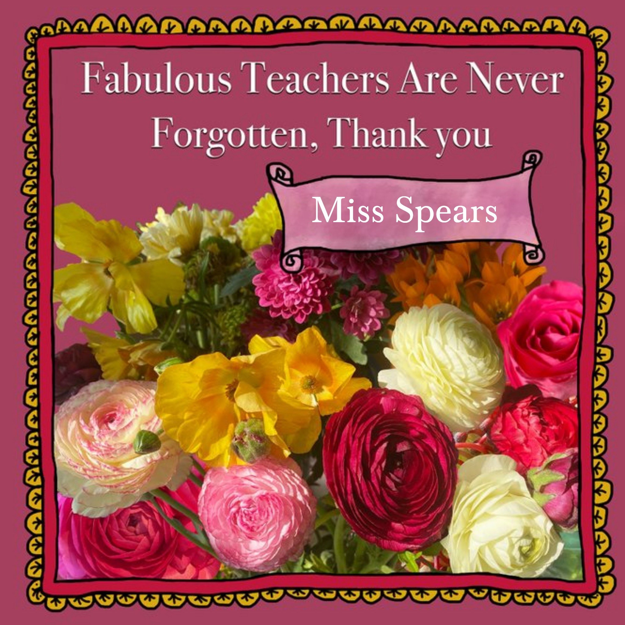 Alex Sharp Photographic Floral Bouquet Fabulous Teachers Are Never Forgotten Thank You Card, Square