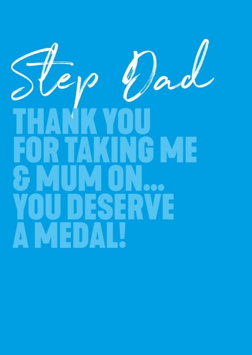 Step Dad Thank You For Taking Me And Mum On You Deserve A Medal Father's Day Card