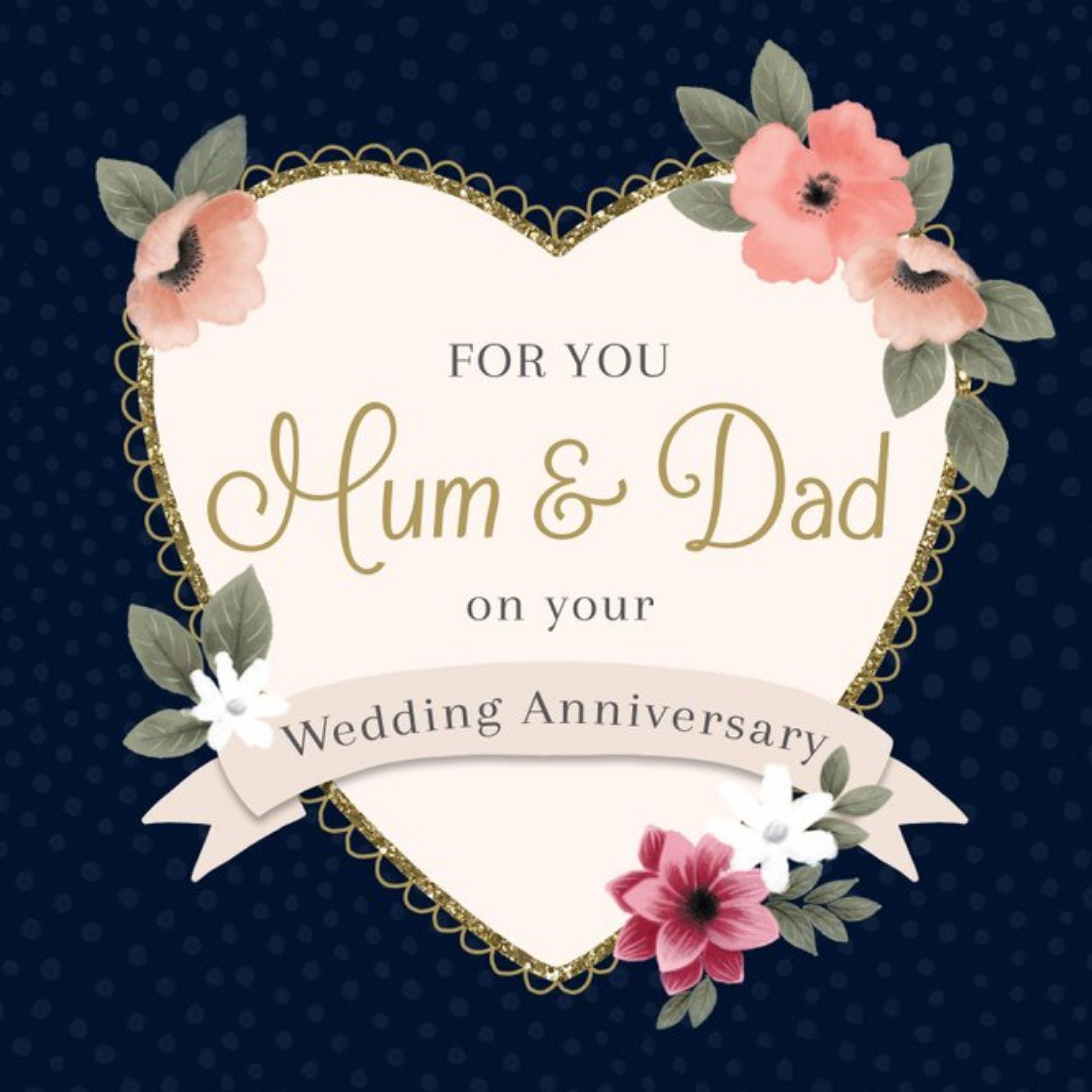 Heart Shaped Frame And Banner Surrounded By Flowers Mum & Dad Wedding Anniversary Card, Square