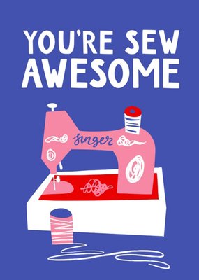 Sewing Machine You're Sew Awesome Congratulations Card