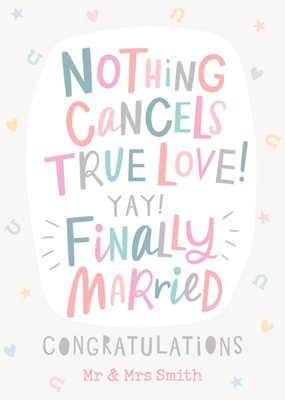 Bright Typographic Nothing Cancels True Love Yay Finally Married Congratulations Wedding Card 