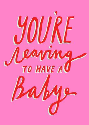 Bright Colourful Hand Lettered You're Leaving to have a Baby Card