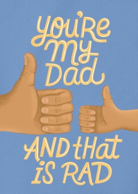 Typographic Cute Cartoon Youre My Dad And That Is Rad Fathers Day Card