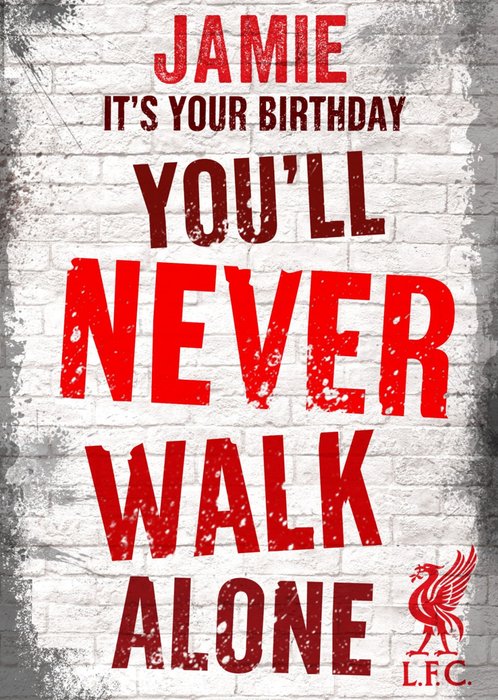 Liverpool FC Birthday Card -  You'll never walk alone