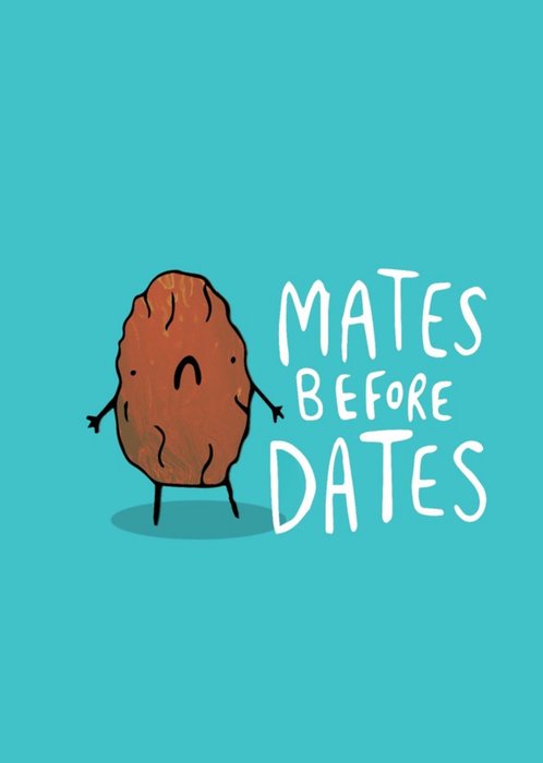 Mates Before Dates Funny Card