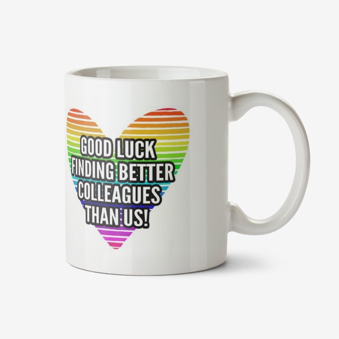 Funny Typographic Good Luck Finding Better Colleagues Than Us Mug