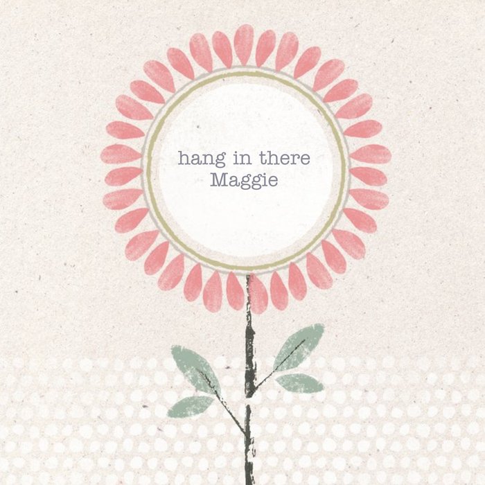Flower Print Hang In There Personalised Thinking Of You Card