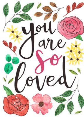 Any Occasion Card - Thinking of you - you are loved - floral