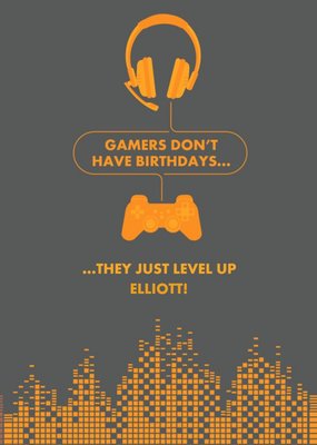 Gamers Don't Have Birthdays Gaming Birthday Card